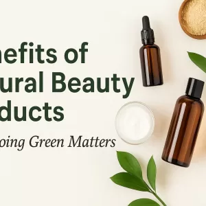 Benefits of Natural Beauty Products