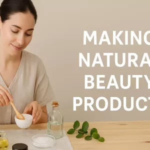 Making natural beauty products