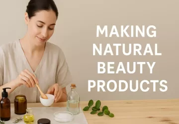 Making natural beauty products