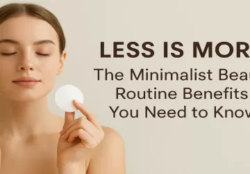 Minimalist-Beauty-Routine-Benefits