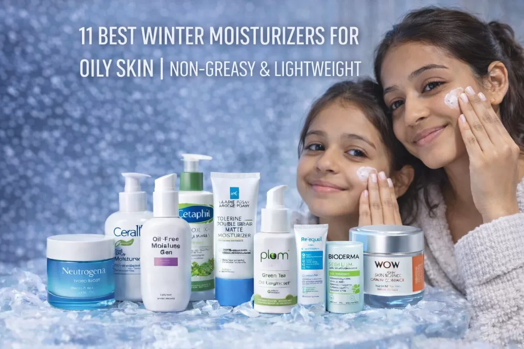 Moisturizer For Oily Skin In Winter